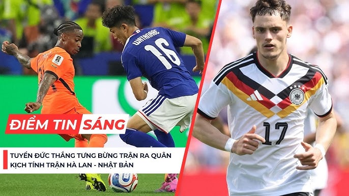OK9: Cập nhật World Cup 15-16/6: Đức đại thắng, Hà Lan chia điểm 1 OK9: Cập nhật World Cup 15-16/6: Đức đại thắng, Hà Lan chia điểm